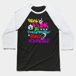 Real Punk is Passionately Being Yourself Funny Pop Punk Gift Baseball T-Shirt